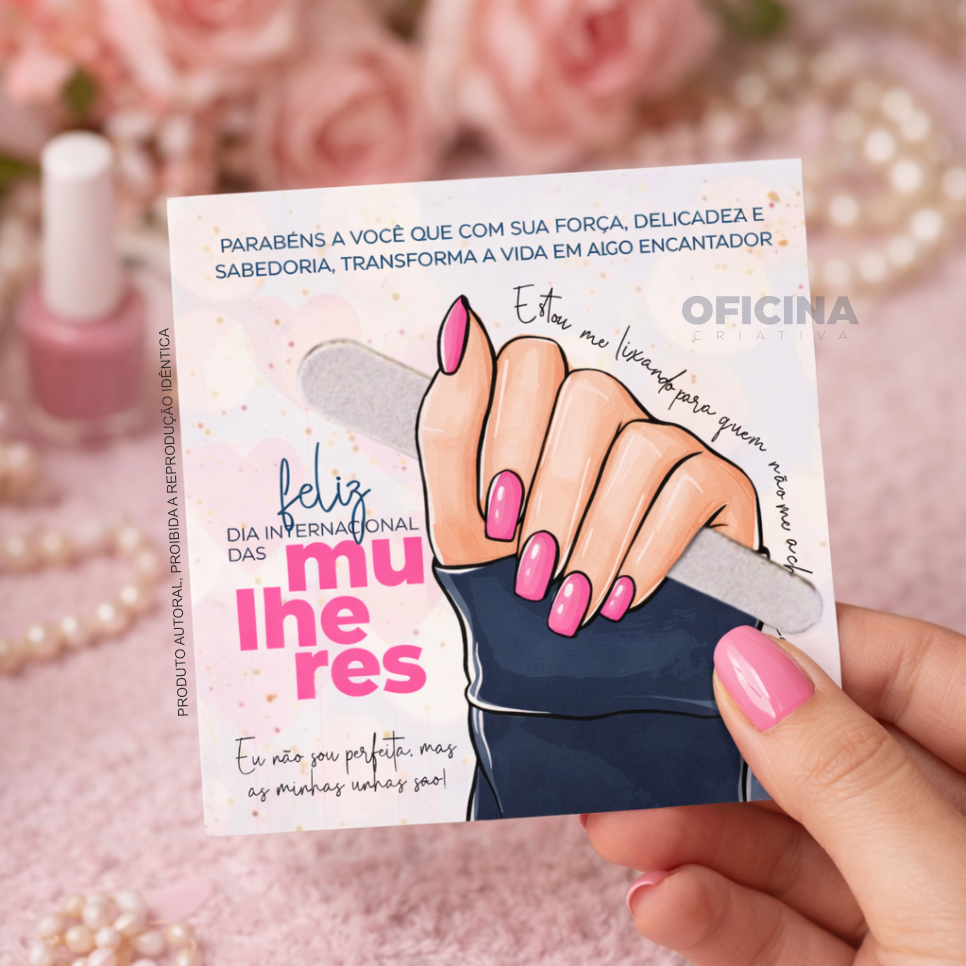 Oficina criativa mimo dia da mulher lixa de unha manicure nails presente cliente